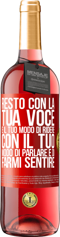 29,95 € | Vino rosato Edizione ROSÉ Resto con la tua voce e il tuo modo di ridere, con il tuo modo di parlare e di farmi sentire Etichetta Rossa. Etichetta personalizzabile Vino giovane Raccogliere 2025 Tempranillo