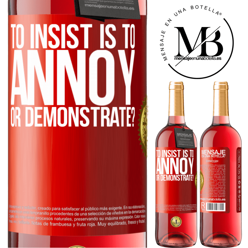 24,95 € Free Shipping | Rosé Wine ROSÉ Edition to insist is to annoy or demonstrate? Red Label. Customizable label Young wine Harvest 2021 Tempranillo
