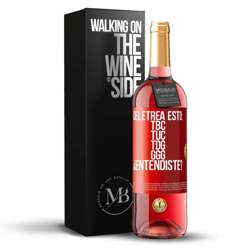 29,95 € Free Shipping | Rosé Wine ROSÉ Edition Deletrea esto: TBC, TUC, TDG, GGG. ¿Entendiste? Red Label. Customizable label Young wine Harvest 2021 Tempranillo