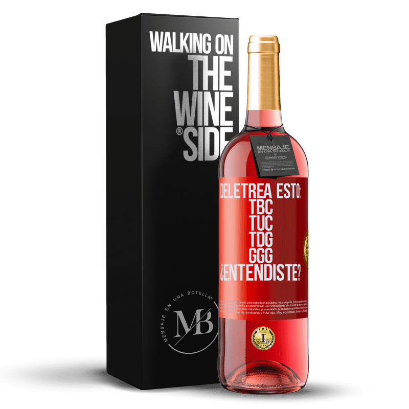 29,95 € Kostenloser Versand | Roséwein ROSÉ Ausgabe Deletrea esto: TBC, TUC, TDG, GGG. ¿Entendiste? Rote Markierung. Anpassbares Etikett Junger Wein Ernte 2024 Tempranillo