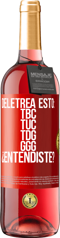 29,95 € | Vino rosato Edizione ROSÉ Deletrea esto: TBC, TUC, TDG, GGG. ¿Entendiste? Etichetta Rossa. Etichetta personalizzabile Vino giovane Raccogliere 2025 Tempranillo