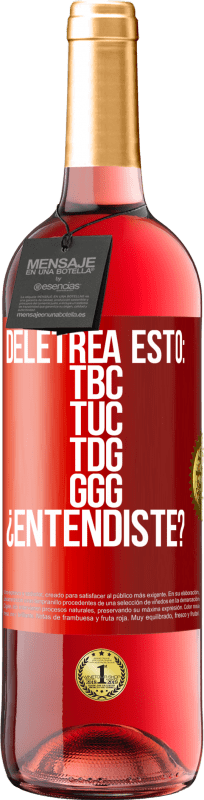 29,95 € | Vinho rosé Edição ROSÉ Deletrea esto: TBC, TUC, TDG, GGG. ¿Entendiste? Etiqueta Vermelha. Etiqueta personalizável Vinho jovem Colheita 2024 Tempranillo