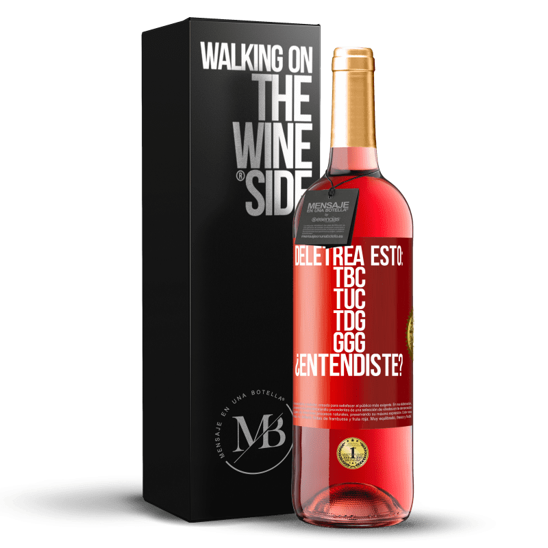 29,95 € Envio grátis | Vinho rosé Edição ROSÉ Deletrea esto: TBC, TUC, TDG, GGG. ¿Entendiste? Etiqueta Vermelha. Etiqueta personalizável Vinho jovem Colheita 2024 Tempranillo