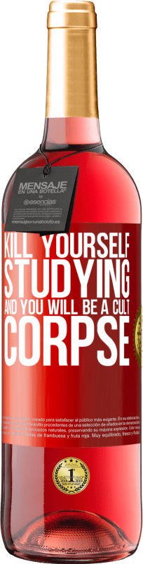 29,95 € Free Shipping | Rosé Wine ROSÉ Edition Kill yourself studying and you will be a cult corpse Red Label. Customizable label Young wine Harvest 2021 Tempranillo