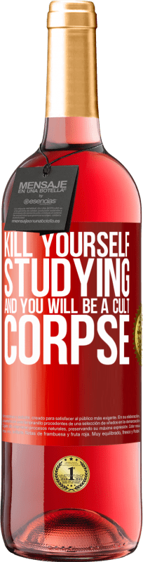 29,95 € Free Shipping | Rosé Wine ROSÉ Edition Kill yourself studying and you will be a cult corpse Red Label. Customizable label Young wine Harvest 2025 Tempranillo