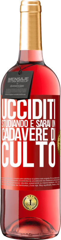 29,95 € | Vino rosato Edizione ROSÉ Ucciditi studiando e sarai un cadavere di culto Etichetta Rossa. Etichetta personalizzabile Vino giovane Raccogliere 2024 Tempranillo