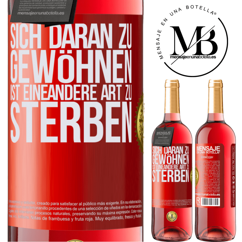 29,95 € Kostenloser Versand | Roséwein ROSÉ Ausgabe Sich daran gewöhnen ist eine andere Art zu sterben Rote Markierung. Anpassbares Etikett Junger Wein Ernte 2023 Tempranillo