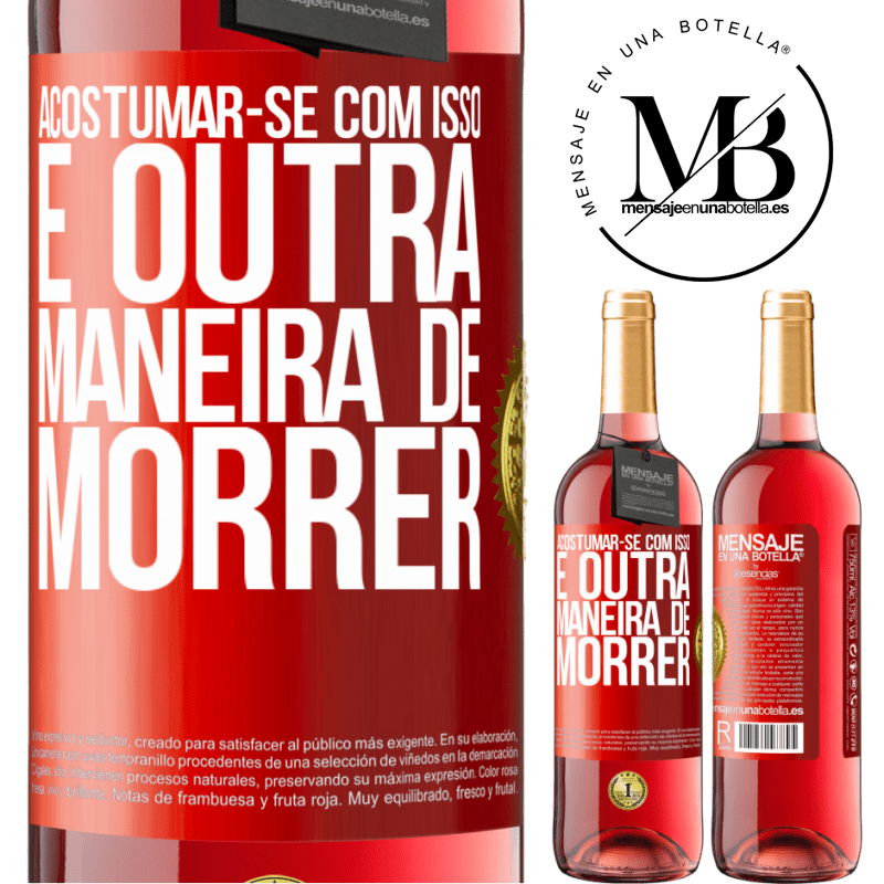 29,95 € Envio grátis | Vinho rosé Edição ROSÉ Acostumar-se com isso é outra maneira de morrer Etiqueta Vermelha. Etiqueta personalizável Vinho jovem Colheita 2023 Tempranillo