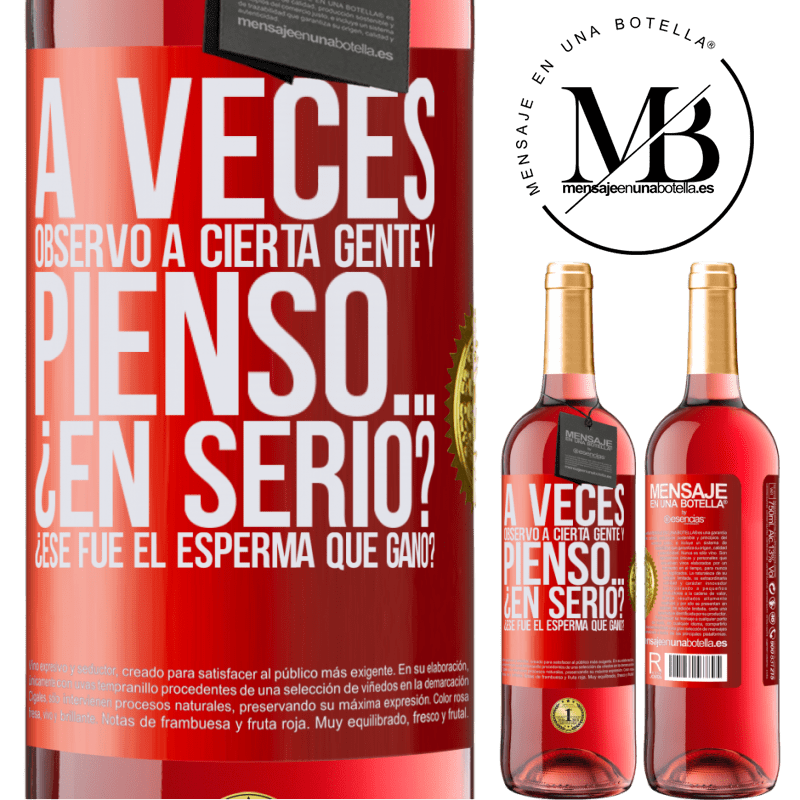 29,95 € Envío gratis | Vino Rosado Edición ROSÉ A veces observo a cierta gente y pienso… ¿En serio? ¿Ese fue el esperma que ganó? Etiqueta Roja. Etiqueta personalizable Vino joven Cosecha 2024 Tempranillo