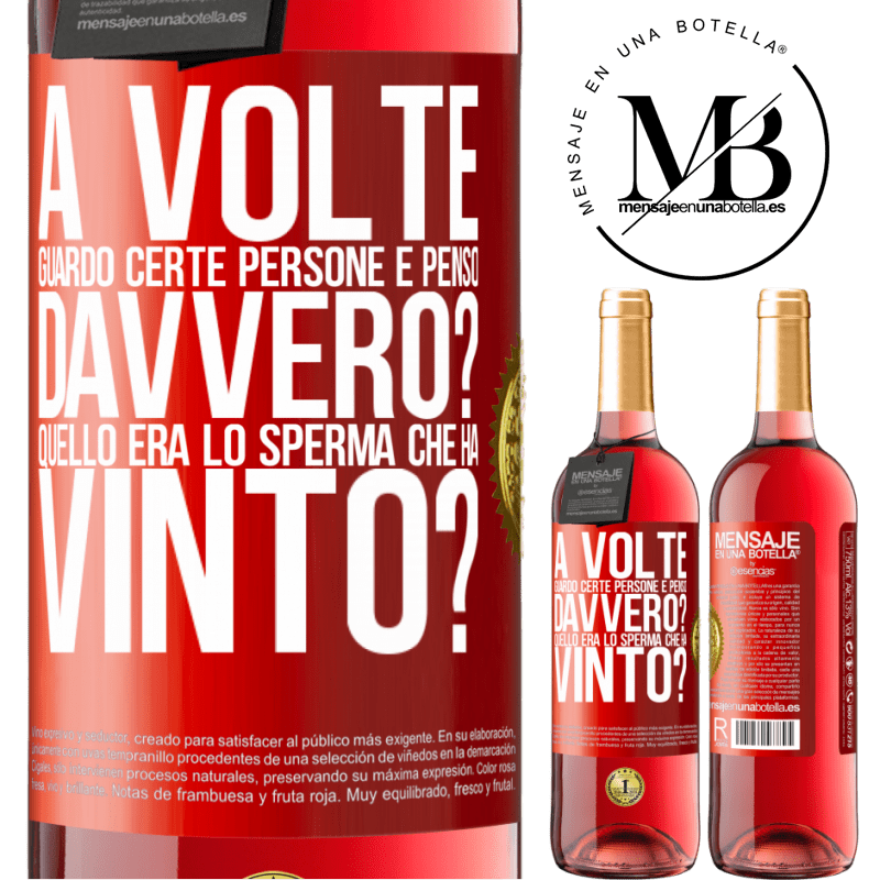 29,95 € Spedizione Gratuita | Vino rosato Edizione ROSÉ A volte guardo certe persone e penso ... Davvero? Quello era lo sperma che ha vinto? Etichetta Rossa. Etichetta personalizzabile Vino giovane Raccogliere 2024 Tempranillo