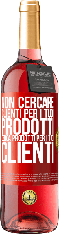 Spedizione Gratuita | Vino rosato Edizione ROSÉ Non cercare clienti per i tuoi prodotti, cerca prodotti per i tuoi clienti Etichetta Rossa. Etichetta personalizzabile Vino giovane Raccogliere 2023 Tempranillo