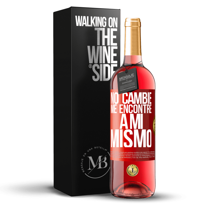 29,95 € Envío gratis | Vino Rosado Edición ROSÉ No cambié. Me encontré a mi mismo Etiqueta Roja. Etiqueta personalizable Vino joven Cosecha 2024 Tempranillo