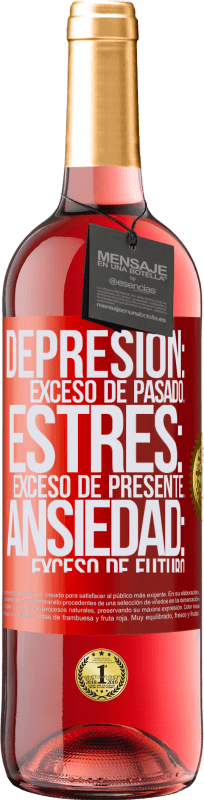 29,95 € Envío gratis | Vino Rosado Edición ROSÉ Depresión: exceso de pasado. Estrés: exceso de presente. Ansiedad: exceso de futuro Etiqueta Roja. Etiqueta personalizable Vino joven Cosecha 2024 Tempranillo