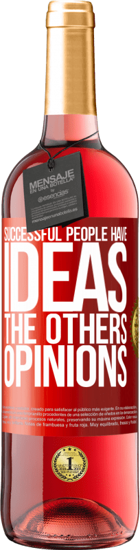 29,95 € Free Shipping | Rosé Wine ROSÉ Edition Successful people have ideas. The others ... opinions Red Label. Customizable label Young wine Harvest 2025 Tempranillo
