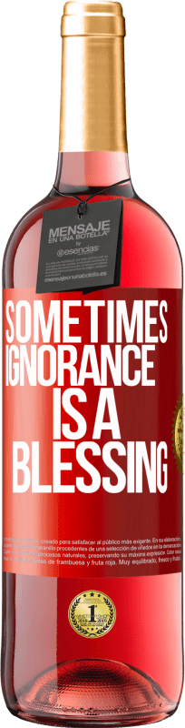 29,95 € Free Shipping | Rosé Wine ROSÉ Edition Sometimes ignorance is a blessing Red Label. Customizable label Young wine Harvest 2025 Tempranillo