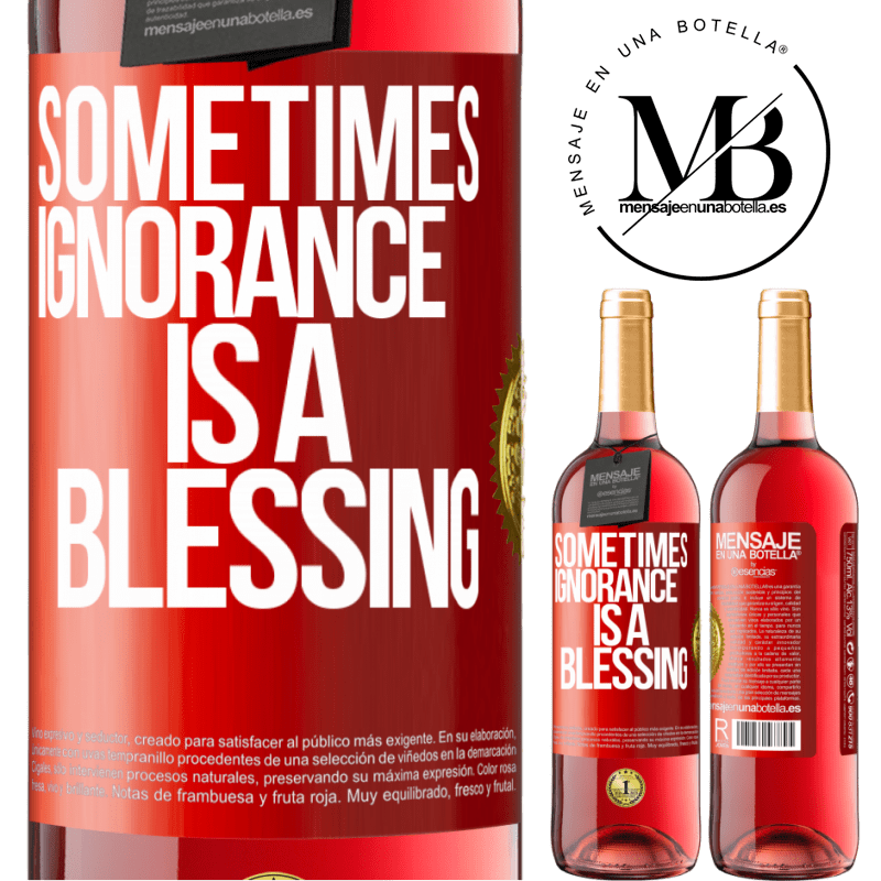 24,95 € Free Shipping | Rosé Wine ROSÉ Edition Sometimes ignorance is a blessing Red Label. Customizable label Young wine Harvest 2021 Tempranillo
