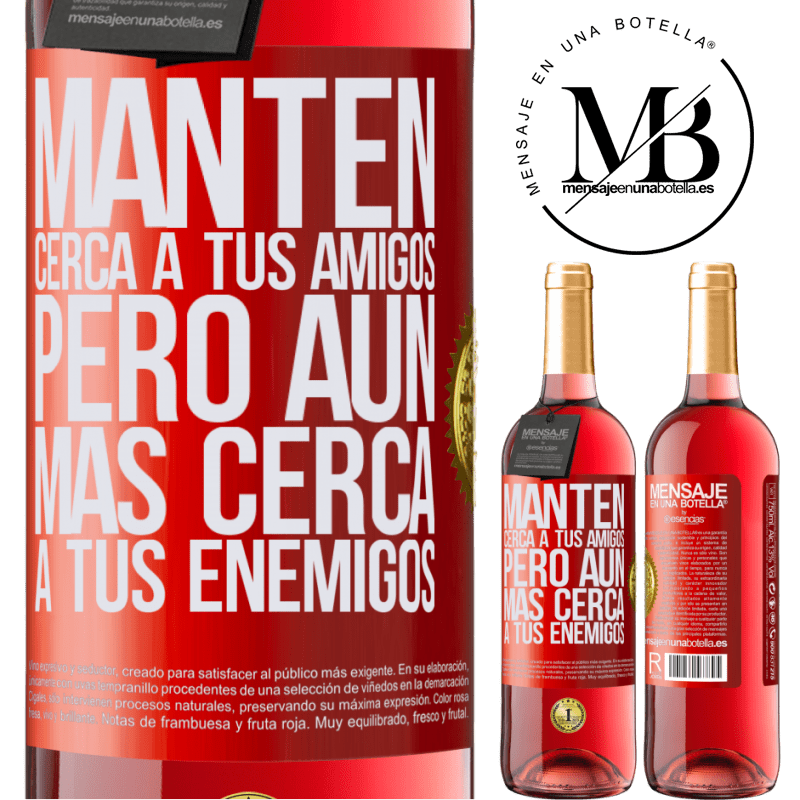 29,95 € Envío gratis | Vino Rosado Edición ROSÉ Mantén cerca a tus amigos, pero aún más cerca a tus enemigos Etiqueta Roja. Etiqueta personalizable Vino joven Cosecha 2023 Tempranillo