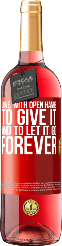 29,95 € Free Shipping | Rosé Wine ROSÉ Edition Love, with open hands. To give it, and to let it go. Forever Red Label. Customizable label Young wine Harvest 2021 Tempranillo