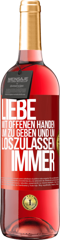 29,95 € | Roséwein ROSÉ Ausgabe Liebe mit offenen Händen. Um zu geben und um loszulassen. Immer Rote Markierung. Anpassbares Etikett Junger Wein Ernte 2025 Tempranillo