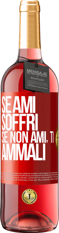 29,95 € Spedizione Gratuita | Vino rosato Edizione ROSÉ Se ami, soffri. Se non ami, ti ammali Etichetta Rossa. Etichetta personalizzabile Vino giovane Raccogliere 2025 Tempranillo