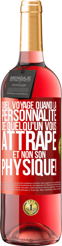 29,95 € | Vin rosé Édition ROSÉ Quel voyage quand la personnalité de quelqu'un vous attrape et non son physique! Étiquette Rouge. Étiquette personnalisable Vin jeune Récolte 2025 Tempranillo