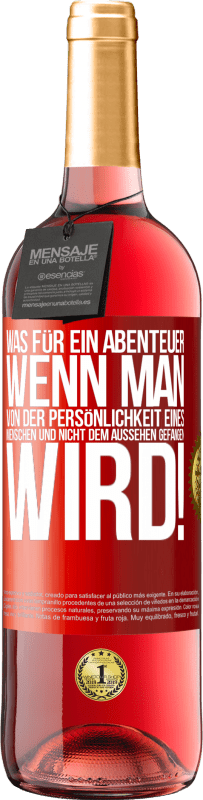 29,95 € | Roséwein ROSÉ Ausgabe Was für ein Abenteuer, wenn man von der Persönlichkeit eines Menschen und nicht dem Aussehen gefangen wird! Rote Markierung. Anpassbares Etikett Junger Wein Ernte 2024 Tempranillo