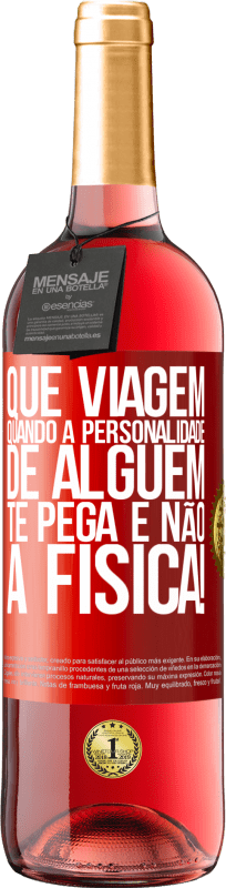 29,95 € | Vinho rosé Edição ROSÉ que viagem quando a personalidade de alguém te pega e não a física! Etiqueta Vermelha. Etiqueta personalizável Vinho jovem Colheita 2024 Tempranillo