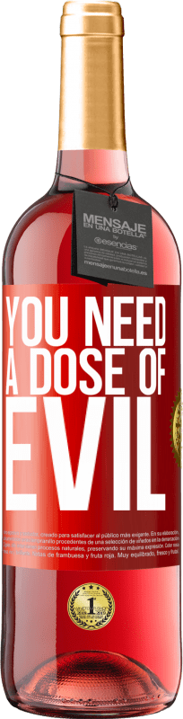 29,95 € | Rosé Wine ROSÉ Edition You need a dose of evil Red Label. Customizable label Young wine Harvest 2024 Tempranillo