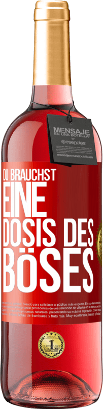 29,95 € Kostenloser Versand | Roséwein ROSÉ Ausgabe Du brauchst eine Dosis des Böses Rote Markierung. Anpassbares Etikett Junger Wein Ernte 2025 Tempranillo