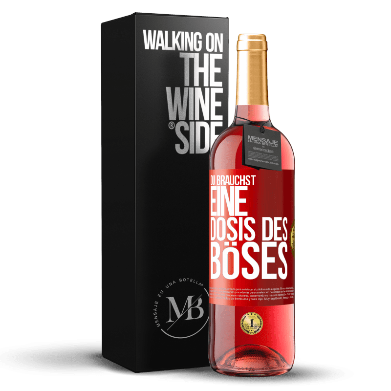 29,95 € Kostenloser Versand | Roséwein ROSÉ Ausgabe Du brauchst eine Dosis des Böses Rote Markierung. Anpassbares Etikett Junger Wein Ernte 2024 Tempranillo