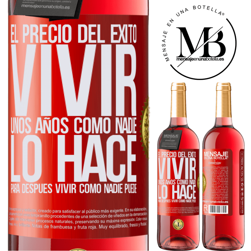 29,95 € Envío gratis | Vino Rosado Edición ROSÉ El precio del éxito. Vivir unos años como nadie lo hace, para después vivir como nadie puede Etiqueta Roja. Etiqueta personalizable Vino joven Cosecha 2024 Tempranillo