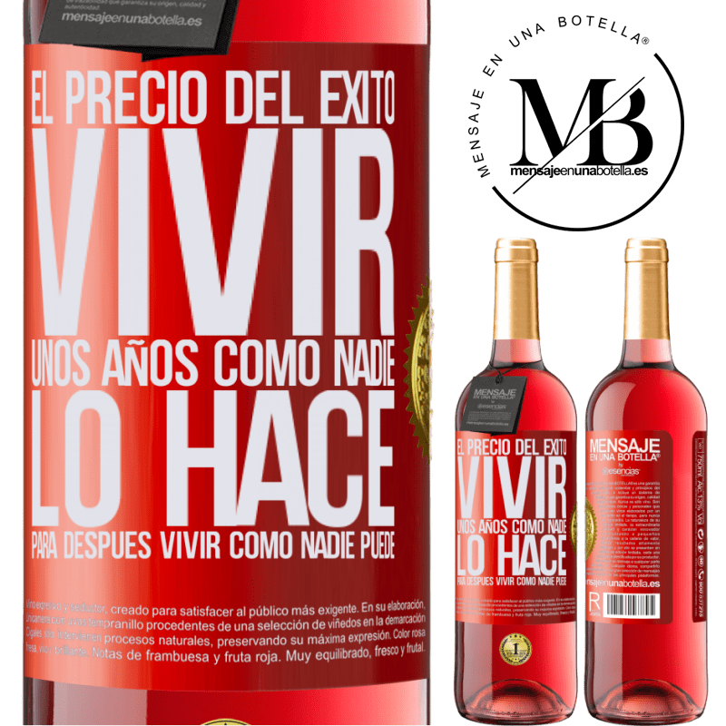 29,95 € Envío gratis | Vino Rosado Edición ROSÉ El precio del éxito. Vivir unos años como nadie lo hace, para después vivir como nadie puede Etiqueta Roja. Etiqueta personalizable Vino joven Cosecha 2025 Tempranillo