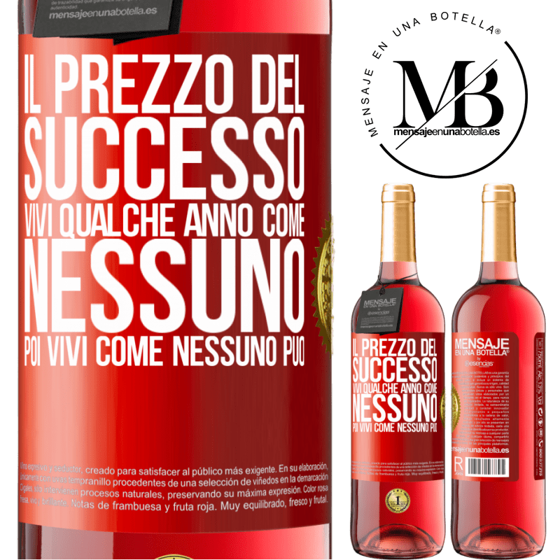 29,95 € Spedizione Gratuita | Vino rosato Edizione ROSÉ Il prezzo del successo. Vivi qualche anno come nessuno, poi vivi come nessuno può Etichetta Rossa. Etichetta personalizzabile Vino giovane Raccogliere 2024 Tempranillo