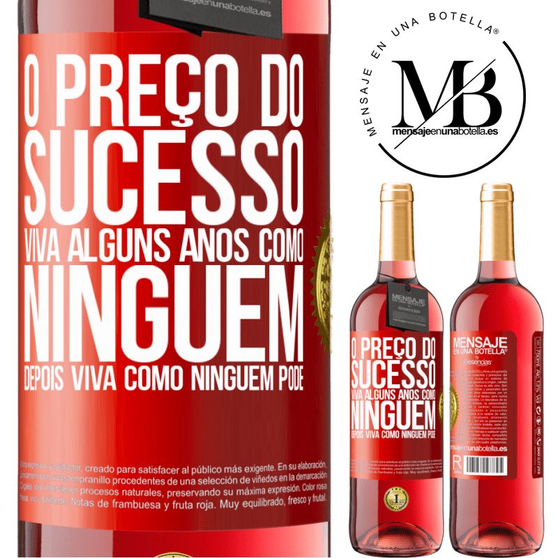 29,95 € Envio grátis | Vinho rosé Edição ROSÉ O preço do sucesso. Viva alguns anos como ninguém, depois viva como ninguém pode Etiqueta Vermelha. Etiqueta personalizável Vinho jovem Colheita 2025 Tempranillo