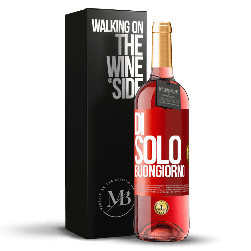29,95 € Spedizione Gratuita | Vino rosato Edizione ROSÉ Di 'solo Buongiorno Etichetta Rossa. Etichetta personalizzabile Vino giovane Raccogliere 2025 Tempranillo