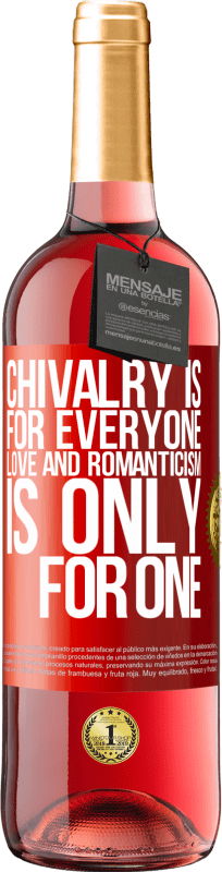 29,95 € | Rosé Wine ROSÉ Edition Chivalry is for everyone. Love and romanticism is only for one Red Label. Customizable label Young wine Harvest 2025 Tempranillo