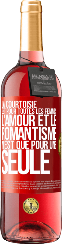 29,95 € Envoi gratuit | Vin rosé Édition ROSÉ La courtoisie est pour toutes les femmes. L'amour et le romantisme n'est que pour une seule Étiquette Rouge. Étiquette personnalisable Vin jeune Récolte 2023 Tempranillo