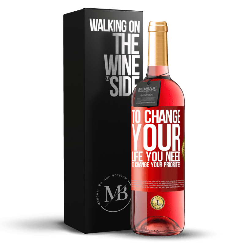 29,95 € Free Shipping | Rosé Wine ROSÉ Edition To change your life you need to change your priorities Red Label. Customizable label Young wine Harvest 2023 Tempranillo