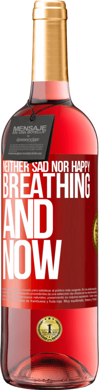 29,95 € Free Shipping | Rosé Wine ROSÉ Edition Neither sad nor happy. Breathing and now Red Label. Customizable label Young wine Harvest 2024 Tempranillo