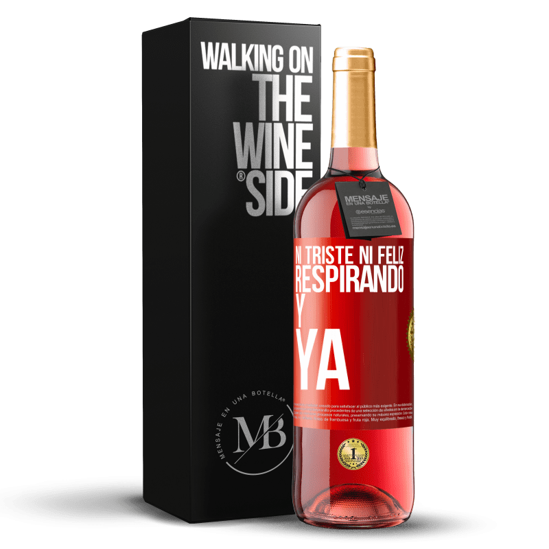 29,95 € Envío gratis | Vino Rosado Edición ROSÉ Ni triste ni feliz. Respirando y ya Etiqueta Roja. Etiqueta personalizable Vino joven Cosecha 2024 Tempranillo