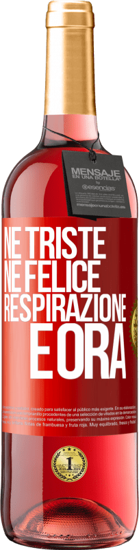 29,95 € | Vino rosato Edizione ROSÉ Né triste né felice. Respirazione e ora Etichetta Rossa. Etichetta personalizzabile Vino giovane Raccogliere 2024 Tempranillo