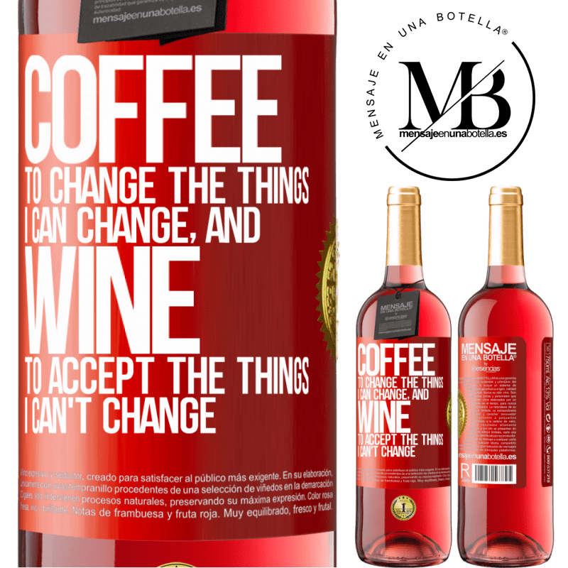 29,95 € Free Shipping | Rosé Wine ROSÉ Edition COFFEE to change the things I can change, and WINE to accept the things I can't change Red Label. Customizable label Young wine Harvest 2022 Tempranillo