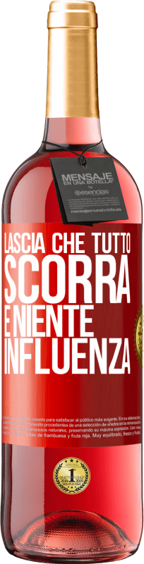 29,95 € Spedizione Gratuita | Vino rosato Edizione ROSÉ Lascia che tutto scorra e niente influenza Etichetta Rossa. Etichetta personalizzabile Vino giovane Raccogliere 2023 Tempranillo