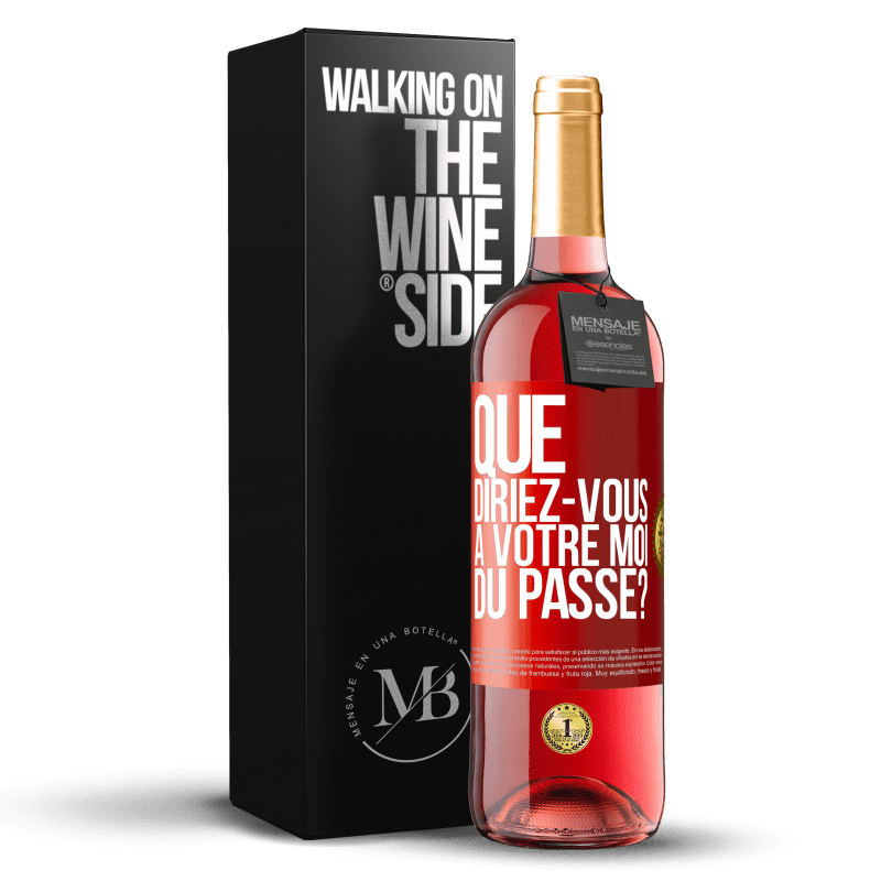 29,95 € Envoi gratuit | Vin rosé Édition ROSÉ Que diriez-vous à votre moi du passé? Étiquette Rouge. Étiquette personnalisable Vin jeune Récolte 2023 Tempranillo