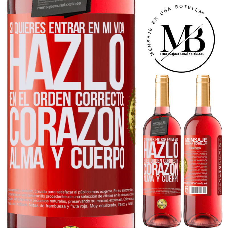29,95 € Бесплатная доставка | Розовое вино Издание ROSÉ Если вы хотите войти в мою жизнь, делайте это в правильном порядке: сердце, душа и тело Красная метка. Настраиваемая этикетка Молодое вино Урожай 2022 Tempranillo