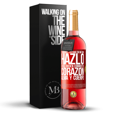 «Si quieres entrar en mi vida, hazlo en el orden correcto: corazón, alma y cuerpo» Edición ROSÉ