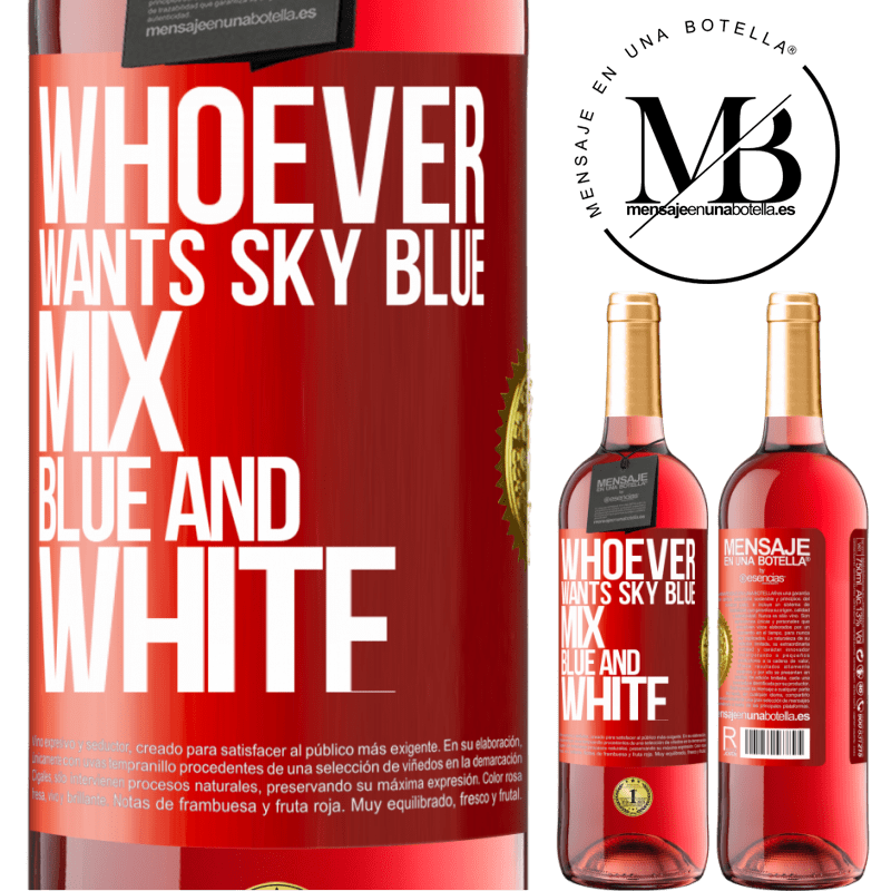 24,95 € Free Shipping | Rosé Wine ROSÉ Edition Whoever wants sky blue, mix blue and white Red Label. Customizable label Young wine Harvest 2021 Tempranillo