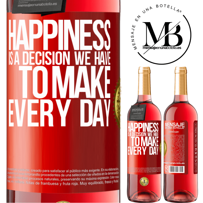 24,95 € Free Shipping | Rosé Wine ROSÉ Edition Happiness is a decision we have to make every day Red Label. Customizable label Young wine Harvest 2021 Tempranillo