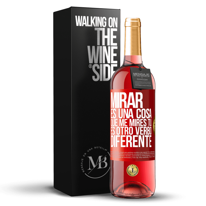 29,95 € Envío gratis | Vino Rosado Edición ROSÉ Mirar es una cosa. Que me mires tú es otro verbo diferente Etiqueta Roja. Etiqueta personalizable Vino joven Cosecha 2024 Tempranillo