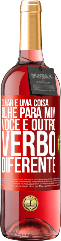 29,95 € | Vinho rosé Edição ROSÉ Olhar é uma coisa. Olhe para mim, você é outro verbo diferente Etiqueta Vermelha. Etiqueta personalizável Vinho jovem Colheita 2024 Tempranillo